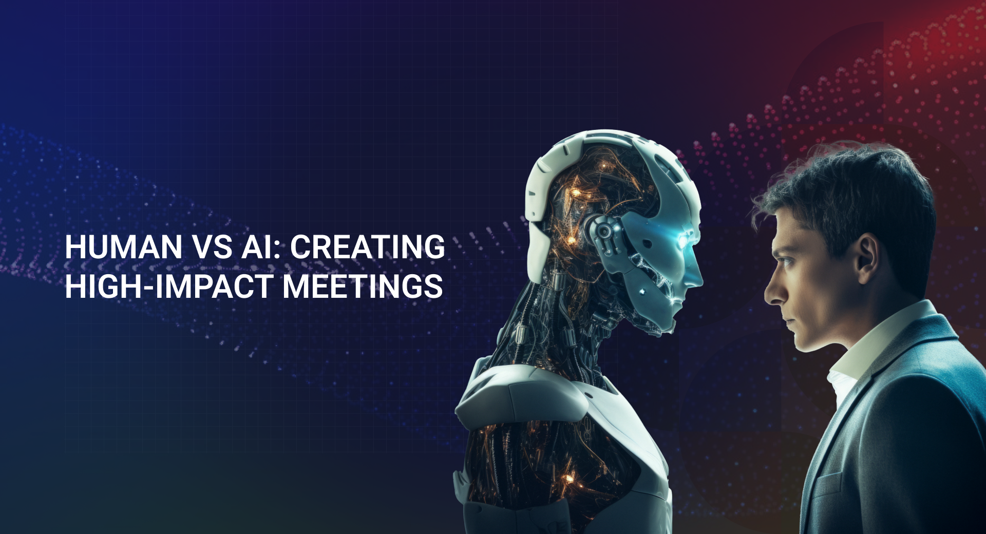creating high impact meetings human vs ai